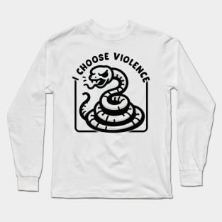 I Choose Violence Long Sleeve T-Shirt